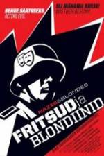 Watch Fritsud ja blondiinid Putlocker