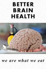 Watch Better Brain Health: We Are What We Eat Putlocker