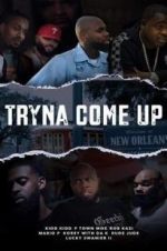 Watch Tryna Come up Putlocker