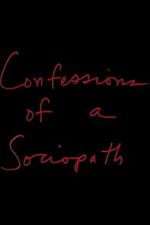 Watch Confessions of a Sociopath Putlocker