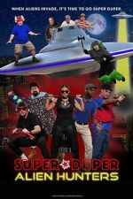 Watch Super Duper Alien Hunters Putlocker