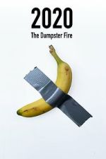 Watch 2020: The Dumpster Fire Putlocker