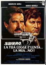 Watch Sbirro, la tua legge è lenta... la mia... no! Putlocker