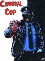 Watch Cannibal Cop Putlocker