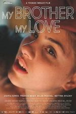 Watch My Brother, My Love Putlocker