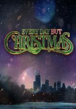 Watch Everyday But Christmas Putlocker