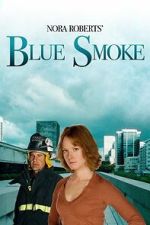 Watch Nora Roberts\' Blue Smoke Putlocker