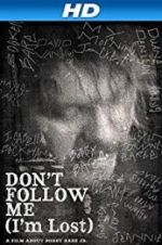 Watch Don\'t Follow Me: I\'m Lost Putlocker