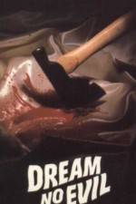 Watch Dream No Evil Putlocker