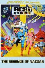 Watch Robo Force: The Revenge of Nazgar Putlocker