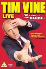 Watch Tim Vine So I Said to This Bloke Putlocker