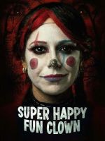 Watch Super Happy Fun Clown Putlocker