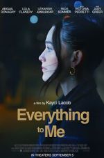 Watch Everything to Me Putlocker