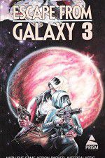 Watch Escape from Galaxy 3 Putlocker