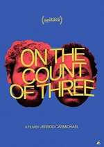 Watch On the Count of Three Putlocker
