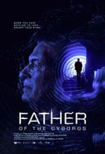 Watch The Father of the Cyborgs Putlocker