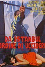 Watch From Istanbul, Orders to Kill Putlocker