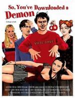 Watch So, You\'ve Downloaded a Demon Putlocker