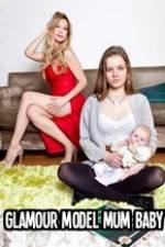 Watch Glamour Model Mum, Baby &amp; Me Putlocker