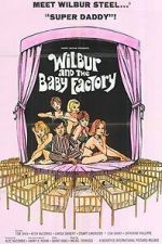 Watch Wilbur and the Baby Factory Putlocker