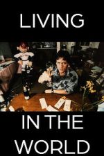 Watch Living in the World Putlocker