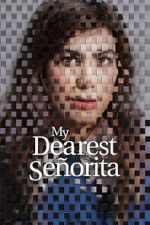 Watch My Dearest Señorita Putlocker
