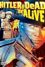 Watch Hitler--Dead or Alive Putlocker
