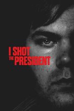 Watch I Shot the President Putlocker