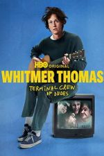 Watch Whitmer Thomas: Terminal Crew of Dudes Putlocker