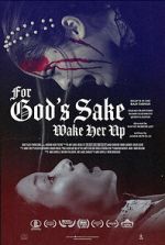 Watch For God\'s Sake Wake Her Up Putlocker