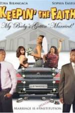 Watch Keepin The Faith: My Baby's Getting Married Putlocker