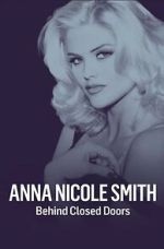 Watch Anna Nicole Smith: Behind Closed Doors Putlocker