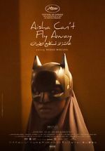 Watch Aisha Can\'t Fly Away Putlocker
