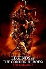 Watch Legends of the Condor Heroes: The Gallants Putlocker