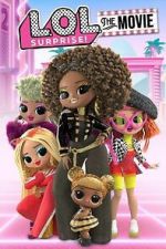 Watch L.O.L. Surprise: The Movie Putlocker