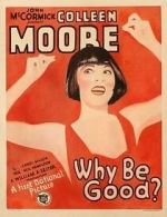 Watch Why Be Good? Putlocker