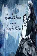 Watch Queen Victoria and the Crippled Kaiser Putlocker