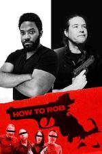 Watch How to Rob Putlocker