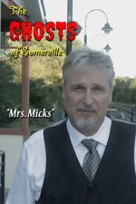 Watch The Ghosts of Somerville: Mrs. Micks Putlocker