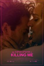 Watch My Loneliness Is Killing Me (Short 2018) Putlocker