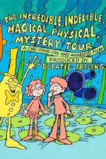 Watch The Incredible, Indelible, Magical, Physical, Mystery Tour Putlocker