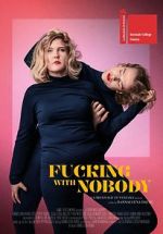 Watch Fucking with Nobody Putlocker