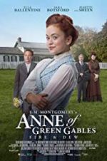 Watch L.M. Montgomery\'s Anne of Green Gables: Fire &amp; Dew Putlocker