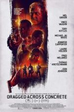 Watch Dragged Across Concrete Putlocker