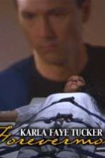 Watch Karla Faye Tucker: Forevermore Putlocker