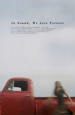 Watch In Sound, We Live Forever (Short 2018) Putlocker