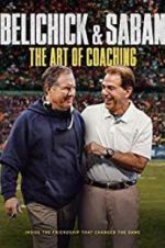 Watch Belichick &amp; Saban: The Art of Coaching Putlocker