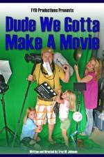 Watch Dude We Gotta Make a Movie Putlocker