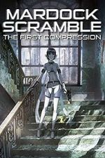 Watch Mardock Scramble: The First Compression Putlocker