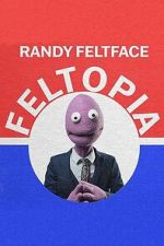 Watch Randy Feltface: Feltopia Putlocker